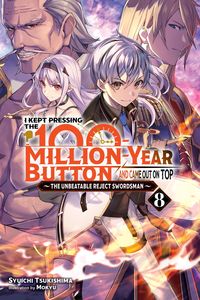 Produktbild: I Kept Pressing the 100-Million-Year Button and Came Out on Top, Vol. 8 (light novel)