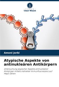 Produktbild: Atypische Aspekte von antinukle&auml;ren Antik&ouml;rpern