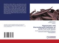 Produktbild: Hygroscopic and thermodynamic behavior of carob fruit and leaves