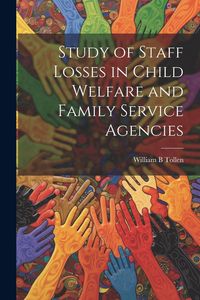 Produktbild: Study of Staff Losses in Child Welfare and Family Service Agencies