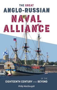 Produktbild: The Great Anglo-Russian Naval Alliance of the Eighteenth Century and Beyond