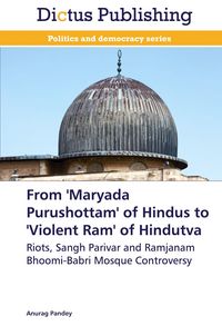 Produktbild: From 'Maryada Purushottam' of Hindus to 'Violent Ram' of Hindutva