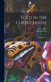 Produktbild: Told in the Coffee House: Turkish Tales
