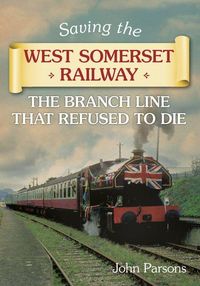 Produktbild: Parsons, J: Saving the West Somerset Railway
