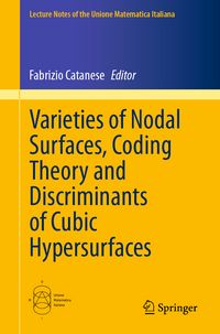 Produktbild: Varieties of Nodal Surfaces, Coding Theory and Discriminants of Cubic Hypersurfaces