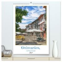 Produktbild: Die Stadt Guimar&atilde;es liegt im Norden Portugals im Distrikt Braga. (hochwertiger Premium Wandkalender 2027 DIN A2 hoch), Kunstdruck in Hochglanz