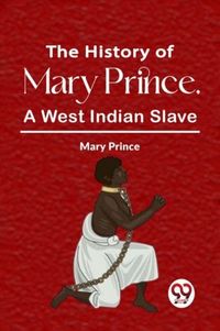 Produktbild: The History Of Mary Prince, A West Indian Slave