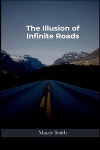 Produktbild: The Illusion of Infinite Roads