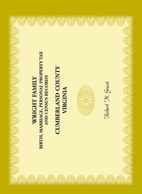 Produktbild: Wright Family Birth, Marriage, Personal Property Tax, And Census Records, Cumberland County, Virginia