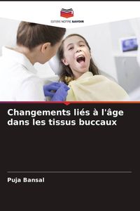 Produktbild: Changements li&eacute;s &agrave; l'&acirc;ge dans les tissus buccaux
