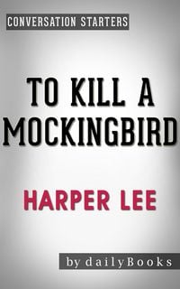 Produktbild: To Kill a Mockingbird (Harperperennial Modern Classics) by Harper Lee | Conversation Starters (Daily Books)