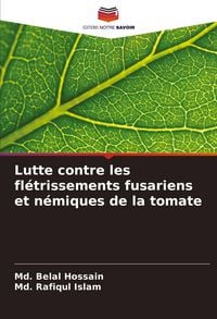Produktbild: Lutte contre les fl&eacute;trissements fusariens et n&eacute;miques de la tomate