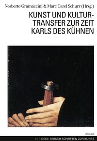 Produktbild: Kunst und Kulturtransfer zur Zeit Karls des K&uuml;hnen