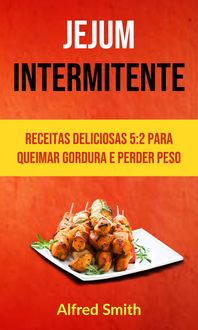 Produktbild: Jejum Intermitente: Receitas Deliciosas 5:2 Para Queimar Gordura E Perder Peso