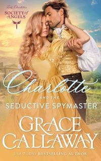 Produktbild: Charlotte and the Seductive Spymaster (Lady Charlotte's Society of Angels, #5)