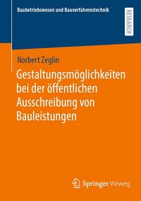 Produktbild: Gestaltungsm&ouml;glichkeiten bei der &ouml;ffentlichen Ausschreibung von Bauleistungen