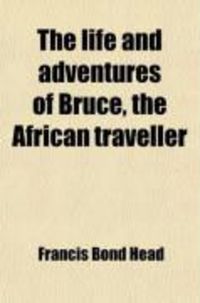 Produktbild: The Life and Adventures of Bruce, the African Traveller