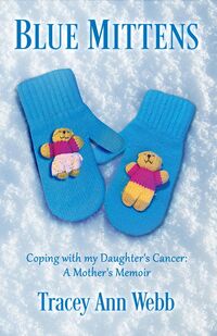 Produktbild: Blue Mittens: Coping with my Daughter's Cancer: A Mother's Memoir