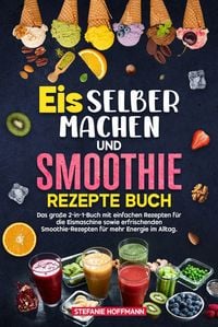 Produktbild: Eis selber machen und Smoothie Rezepte Buch