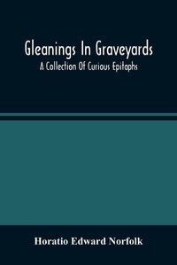 Produktbild: Gleanings In Graveyards; A Collection Of Curious Epitaphs