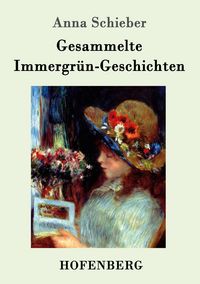 Produktbild: Gesammelte Immergr&uuml;n-Geschichten