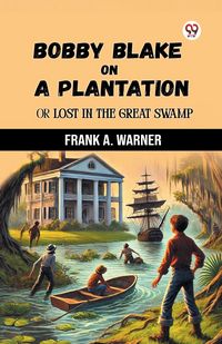 Produktbild: Bobby Blake On A Plantation Or Lost In The Great Swamp