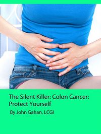Produktbild: The Silent Killer: Colon Cancer: Protect Yourself