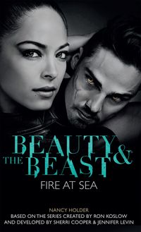 Bild vom Artikel Beauty & the Beast - Fire at Sea vom Autor Nancy Holder