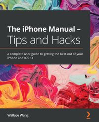 Bild vom Artikel The iPhone Manual - Tips and Hacks vom Autor Wallace Wang