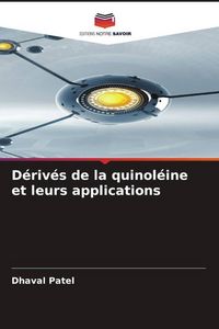 Produktbild: D&eacute;riv&eacute;s de la quinol&eacute;ine et leurs applications