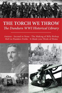 Produktbild: The Torch We Throw: The Dundurn WWI Historical Library