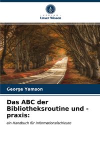 Produktbild: Das ABC der Bibliotheksroutine und -praxis: