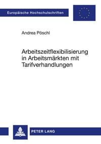 Produktbild: Arbeitszeitflexibilisierung in Arbeitsmärkten mit Tarifverhandlungen