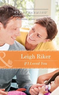 Produktbild: If I Loved You (Mills & Boon Heartwarming)