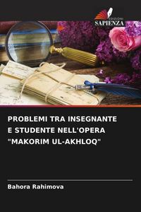 Produktbild: PROBLEMI TRA INSEGNANTE E STUDENTE NELL'OPERA "MAKORIM UL-AKHLOQ"