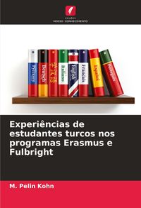 Produktbild: Experi&ecirc;ncias de estudantes turcos nos programas Erasmus e Fulbright