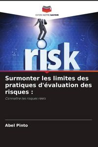 Produktbild: Surmonter les limites des pratiques d'&eacute;valuation des risques :