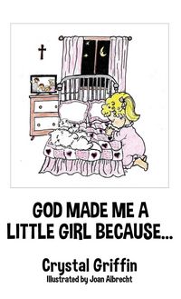 Produktbild: God Made Me a Little Girl Because...