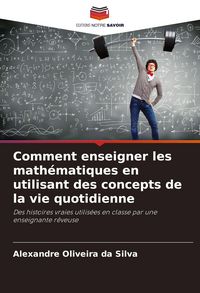 Produktbild: Comment enseigner les math&eacute;matiques en utilisant des concepts de la vie quotidienne