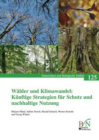 Produktbild: W&auml;lder und Klimawandel: K&uuml;nftige Strategien f&uuml;r Schutz und nachhaltige Nutzung