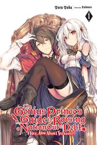 Produktbild: The Genius Prince's Guide to Raising a Nation Out of Debt (Hey, How About Treason?), Vol. 1 (light novel)