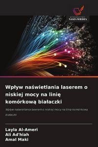 Produktbild: Wp&iquest;yw na&iquest;wietlania laserem o niskiej mocy na lini&iquest; kom&oacute;rkow&iquest; bia&iquest;aczki
