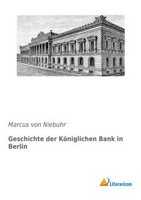 Produktbild: Geschichte der K&ouml;niglichen Bank in Berlin