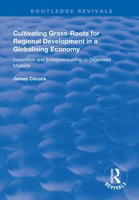 Bild vom Artikel Cultivating Grass-Roots for Regional Development in a Globalising Economy vom Autor James Cécora