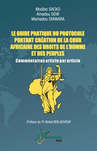 Produktbild: Le guide pratique du protocole portant cr&eacute;ation de la Cour africaine des droits de l'homme et des peuples