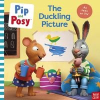 Produktbild: Pip and Posy: The Duckling Picture (A TV tie-in picture book)