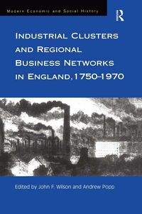 Produktbild: Industrial Clusters and Regional Business Networks in England, 1750-1970