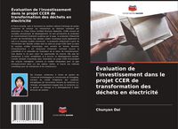 Produktbild: &Eacute;valuation de l'investissement dans le projet CCER de transformation des d&eacute;chets en &eacute;lectricit&eacute;