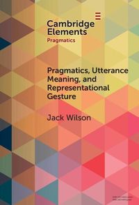 Produktbild: Pragmatics, Utterance Meaning, and Representational Gesture