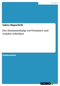 Produktbild: Der Zusammenhang von Vornamen und sozialen Schichten
